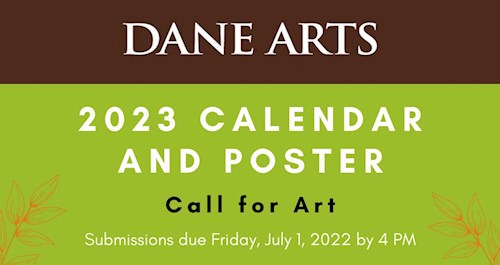 Green background with white and black text: 2023 Calendar and Poster Call for Art, submissions due Friday, July 1, 2022 by 4 pm