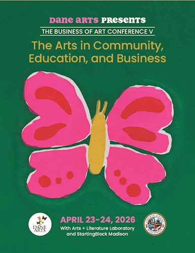 Promotional poster for “The Business of Art Conference V,” presented by Dane Arts. Features a stylized butterfly with pink wings, red spots, and a yellow body against a green background. 