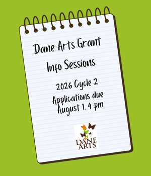 Spiral bound notebook graphic on a leaf green background. The notebook has text in a handwriting style font that reads: Dane Arts Grant Info Session 2026 Cycle 2 Applications Due August 1, 4 pm. Dane Arts logo with green, orange, and brown butterflies